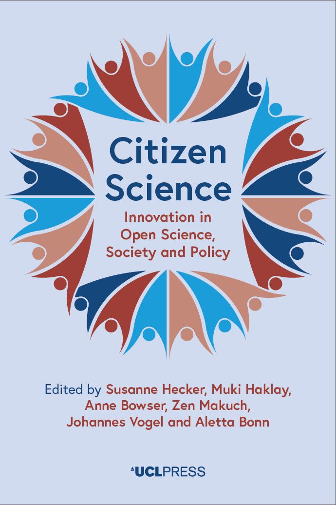 Citizen Science - Innovation in Open Science, Society and Policy. UCL Press, London.